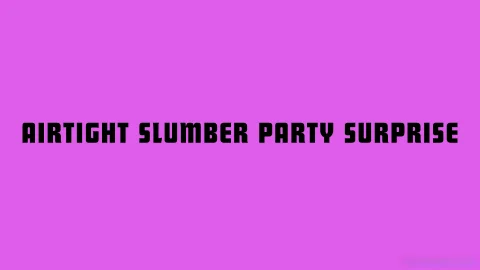 Lez Be Bad: Whitney's Airtight Birthday Party
